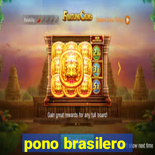 pono brasilero